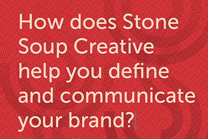 How does Stone Soup Creative help you define and communicate your brand?