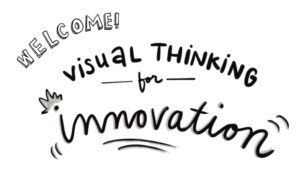 Welcome to Visual Thinking for Innovatiob